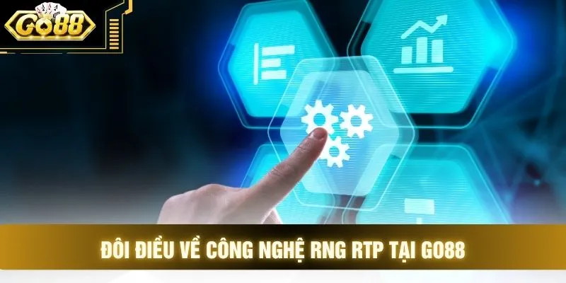 Đôi điều về công nghệ RNG RTP tại go88