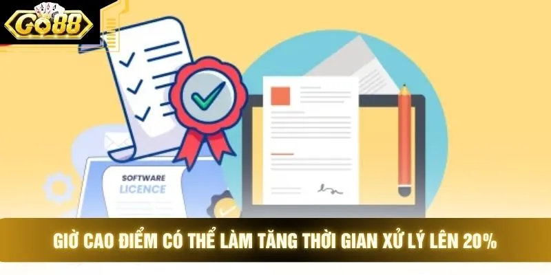 Giờ cao điểm có thể làm tăng thời gian xử lý lên 20%