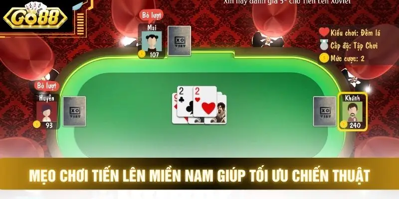 Mẹo chơi tiến lên miền nam giúp tối ưu chiến thuật