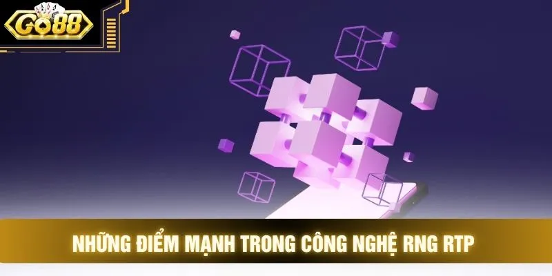 Những điểm mạnh trong công nghệ RNG RTP 