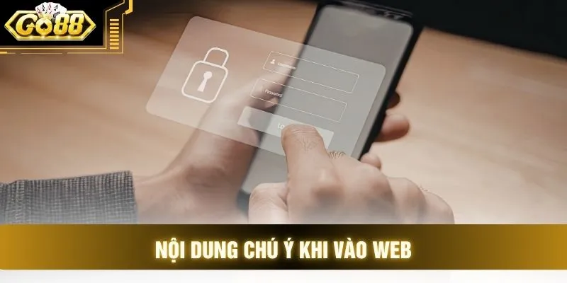 Nội dung chú ý khi vào web