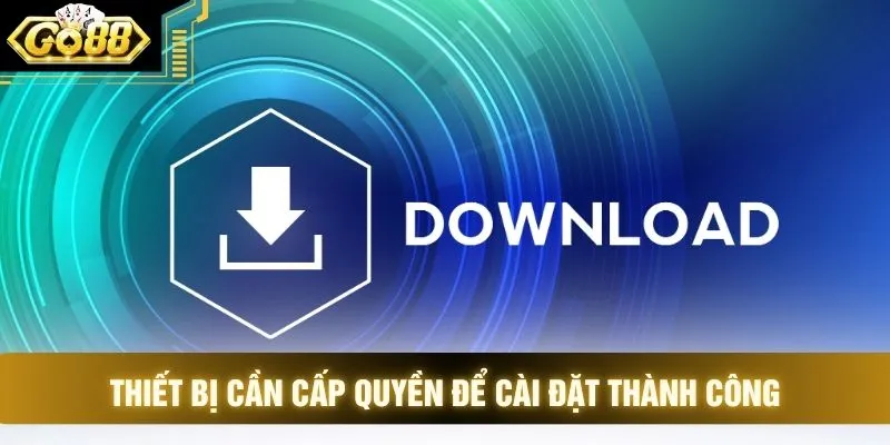 Thiết bị cần cấp quyền để cài đặt thành công