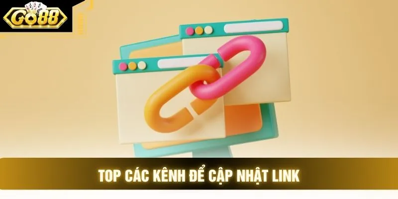 Top các kênh để cập nhật link